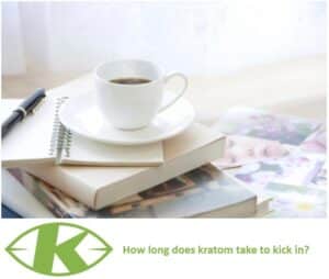 How long does kratom take to kick in?